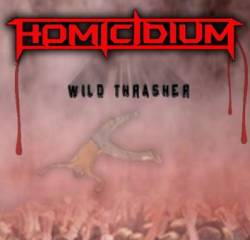 Homicidium : Wild Thrasher